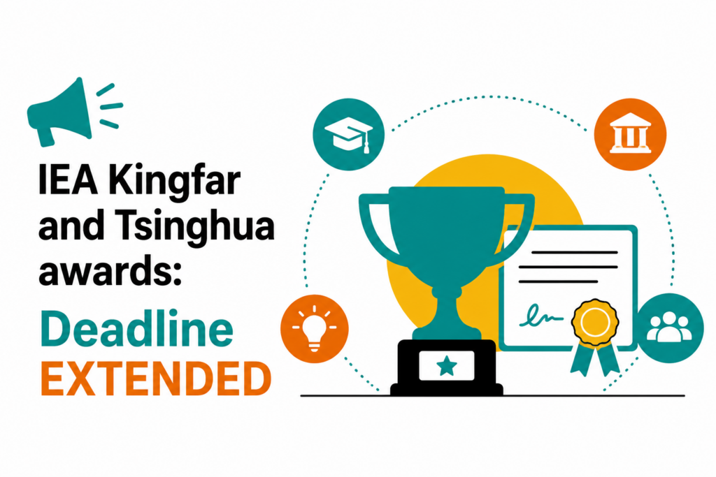 IEA Kingfar and Tsinghua awards: Deadline EXTENDED